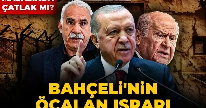 Bahçeli nin Öcalan ısrarı AKP yi rahatsız etti! Süreç masasında çatlak mı?