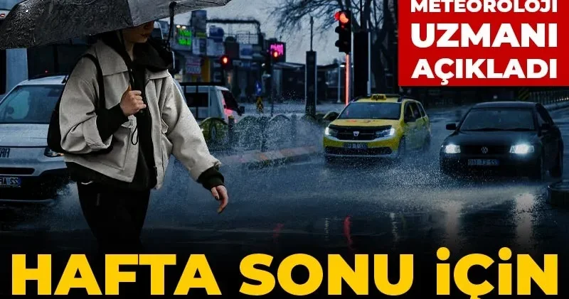 Ünlü meteoroloji uzmanı hafta sonu için kara haberi verdi