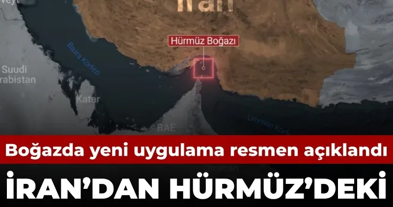 İran’dan Hürmüz’deki gemiler hakkında açıklama: Yeni uygulama resmen başladı