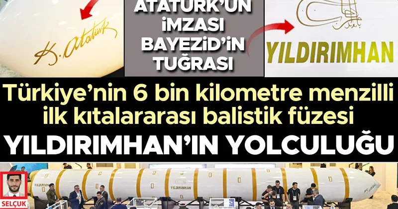 Kıtalararası ilk balistik füzemiz Yıldırımhan’ın 6 bin km’lik ‘caydırıcılık’ yolculuğu
