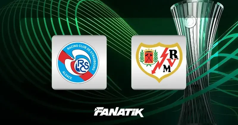 CANLI Strasbourg Rayo Vallecano maçı (UEFA Konferans Ligi yarı final) Fanatik Gazetesi Futbol Haberleri Spor