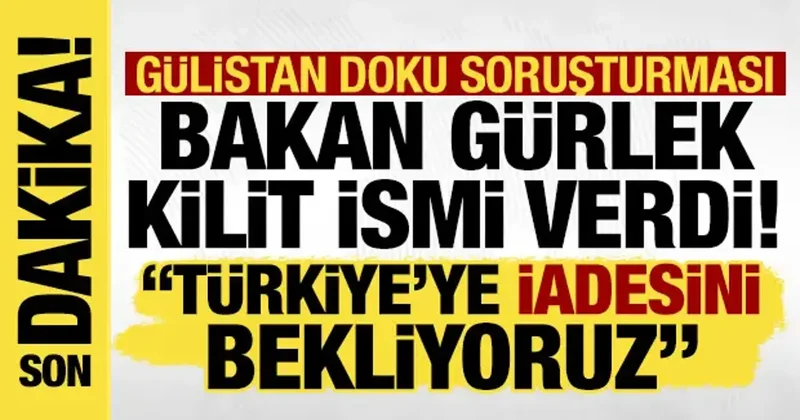 Gülistan Doku soruşturmasında kilit isim! Bakan Gürlek: Umut Altaş yakında iade edilecek!