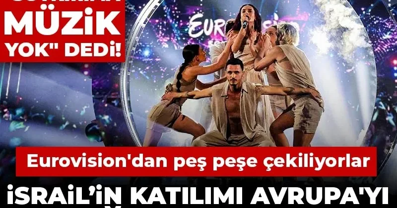 İsrail’in katılımı Avrupa yı ayağa kaldırdı! Ülkeler Soykırıma Müzik Yok dedi!