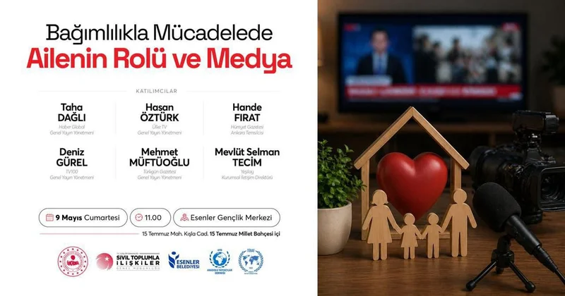 “Bağımlılıkla Mücadelede Ailenin Rolü ve Medya” Esenler’de konuşulacak