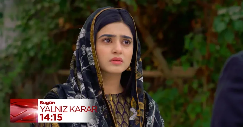 Yalnız Karar dizisinde Fatma nın sınavı bitmiyor! Zarar mı görecek?