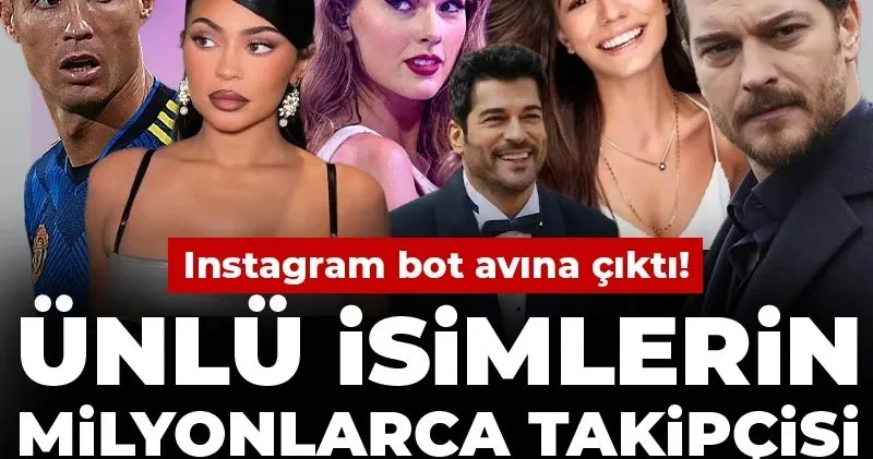 Instagram bot avına çıktı! Ünlü isimlerin milyonlarca takipçisi bir gecede silindi