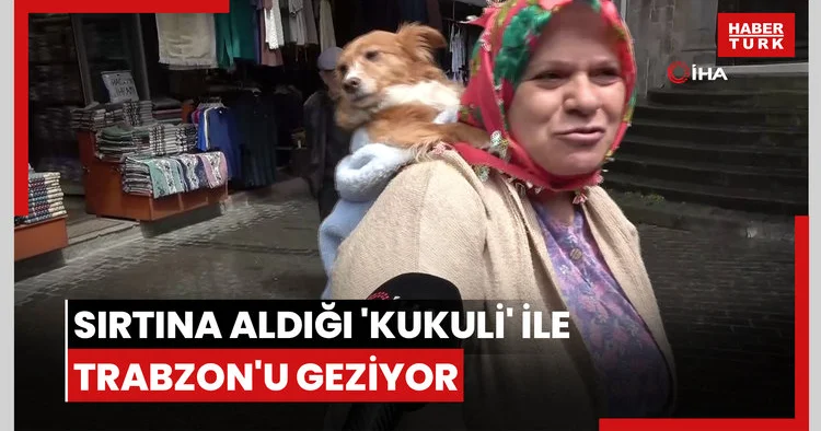 sırtına aldığı Kukuli ile Trabzon u geziyor