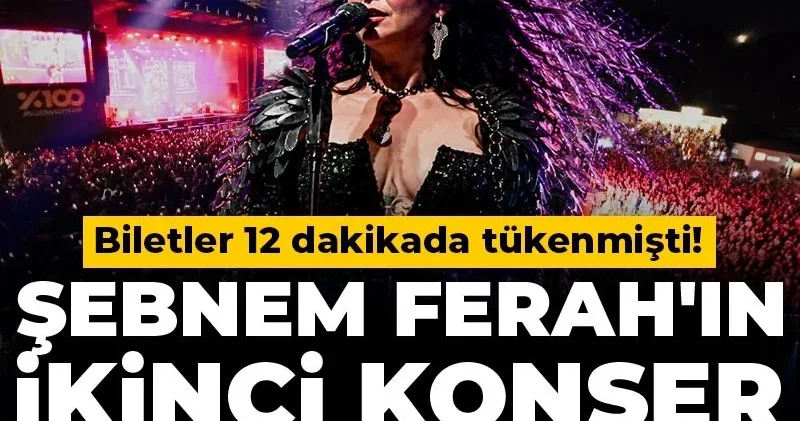 Biletler 12 dakikada tükenmişti! Şebnem Ferah ın ikinci konser tarihi duyuruldu