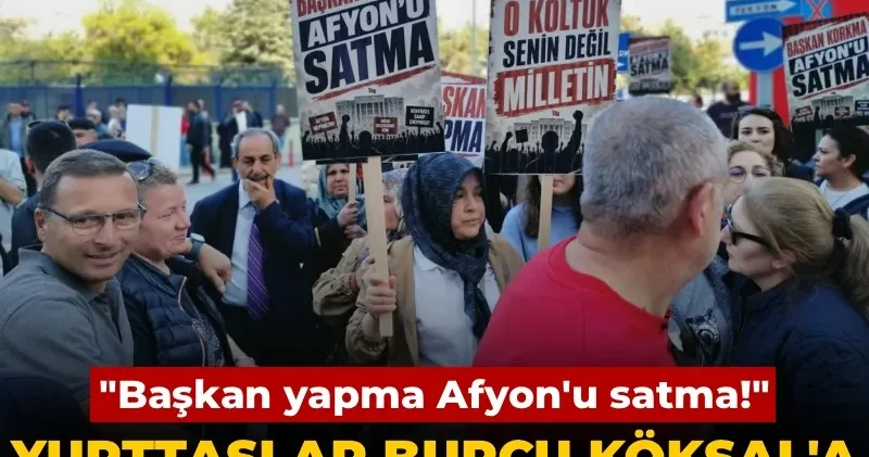 Yurttaşlar Burcu Köksal a belediye önünden seslendi: Başkan yapma Afyon u satma