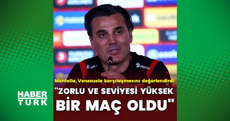 Vincenzo Montella: Zorlayıcı ve seviyesi yüksek bir maç oldu