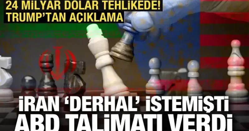 İran ın derhal istediği 24 milyar dolar tehlikede! ABD iddiası