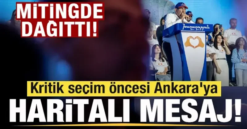 Kritik seçim öncesi Ankara ya haritalı mesaj! Mitingde dağıttı