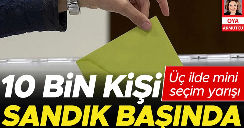 Üç ilde mini seçim yarışı… 10 bin kişi sandık başında