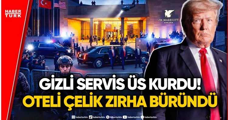Ankara da Kuş Uçurtulmuyor! Trump ın Kalacağı Otel Çelik Kaleye Dönüştürüldü! İşte O Otel!
