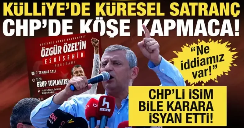 Külliye de küresel satranç oynanıyor, CHP de köşe kapmaca! CHP li Erol da isyan etti