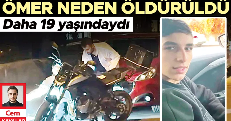 Ömer neden öldürüldü... Daha 19 yaşındaydı