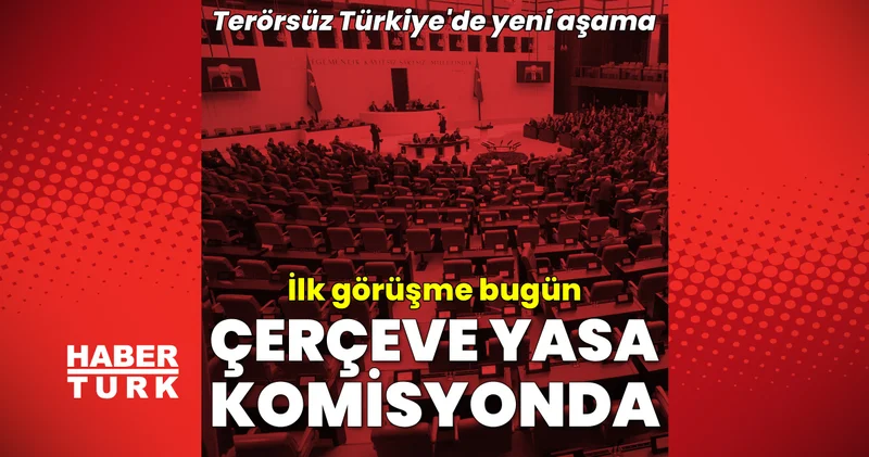 Milli Dayanışma ve Toplumsal Bütünleşmenin Güçlendirilmesine Dair Kanun Teklifi Terörsüz Türkiye hedefi doğrultusunda komisyona geliyor Son dakika haberleri