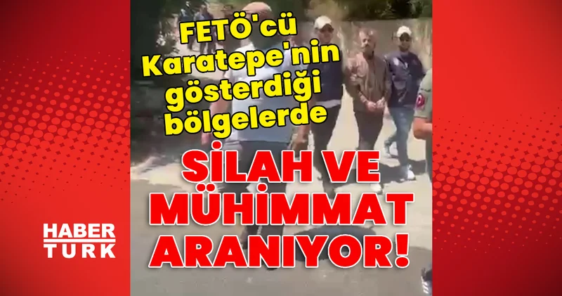 Son dakika: FETÖ nün suikast timindeki Karatepe nin gösterdiği bölgelerde silah ve mühimmat aranıyor! Son dakika haberleri