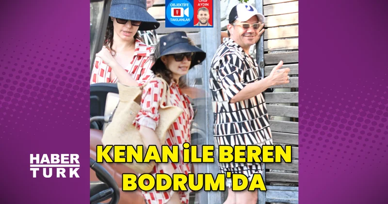Kenan Doğulu ile Beren Saat tatilde