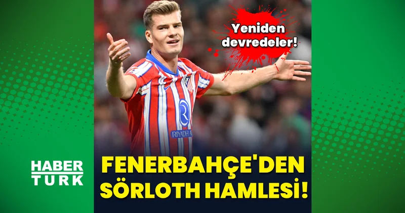 Fenerbahçe den Alexander Sörloth hamlesi!