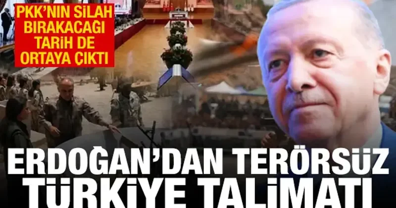 Erdoğan dan Terörsüz Türkiye talimatı! PKK nın silah bırakacağı tarih de ortaya çıktı