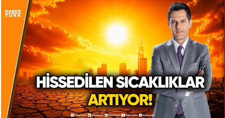 Hafta Sonu Hava Nasıl Olacak? Hissedilen Sıcaklıklara Dikkat!