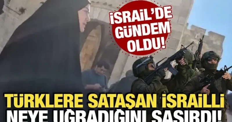 Türklere sataşan İsrailli neye uğradığını şaşırdı! İsrail de gündem oldu