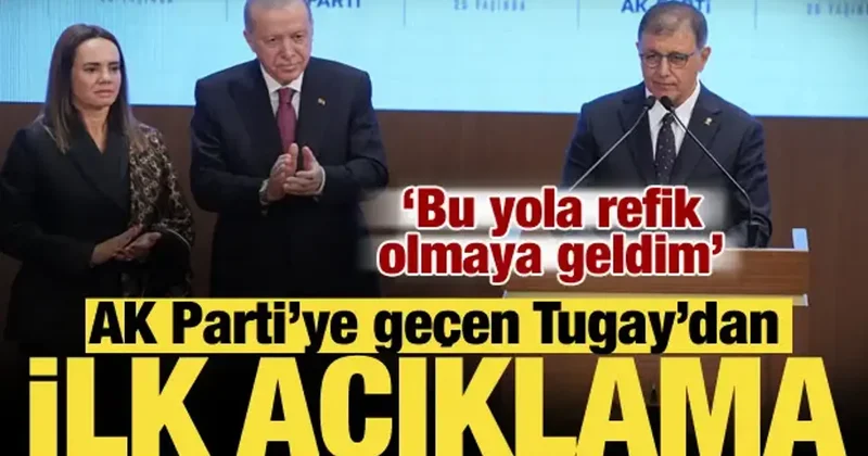 AK Parti ye geçen Cemil Tugay dan ilk sözler: Bu yola refik olmaya geldim