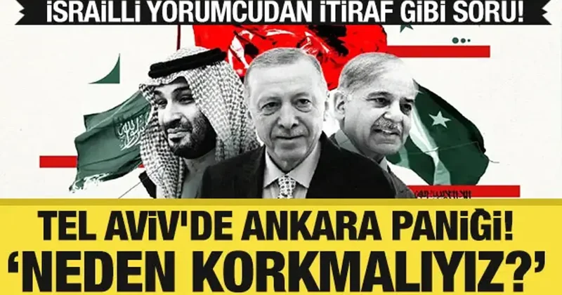 Tel Aviv de Ankara paniği! İsrailli yorumcudan itiraf gibi soru: “Neden korkmalıyız?”