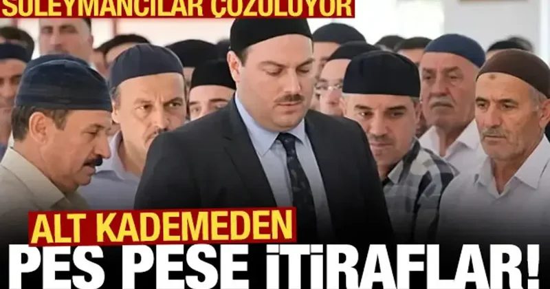 Süleymancılar çözülüyor: İtirafçı beyanları peş peşe geliyor