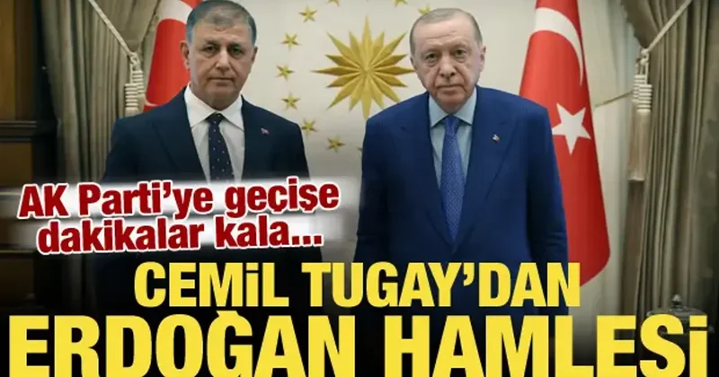 Cemil Tugay’dan AK Parti öncesi dikkat çeken Erdoğan hamlesi!