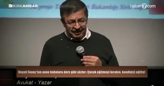Hayati İnanç’tan anne babalara ders gibi sözler: Çocuk eğitmeyi bırakın, kendinizi eğitin!