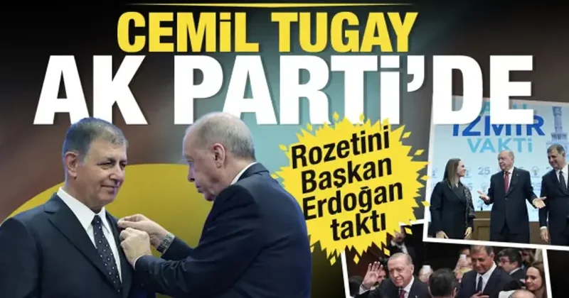 Başkan Erdoğan: Cemil Tugay AK Parti ailesine hoş geldin