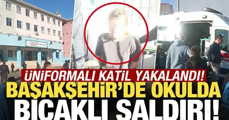 Başakşehir deki bir ortaokulda bıçaklı saldırı: 1 öğrenci hayatını kaybetti!