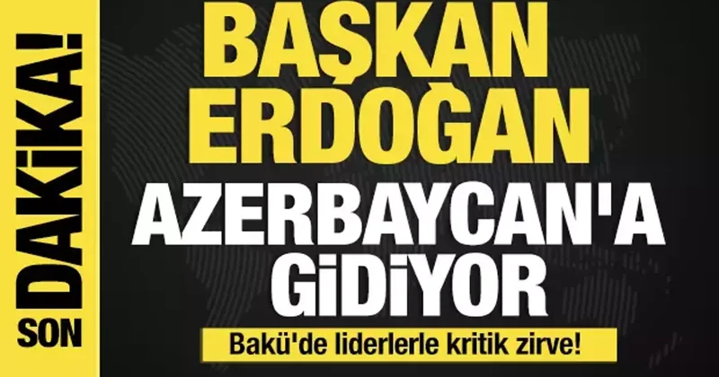 Son dakika...Cumhurbaşkanı Erdoğan Azerbaycan a gidiyor!