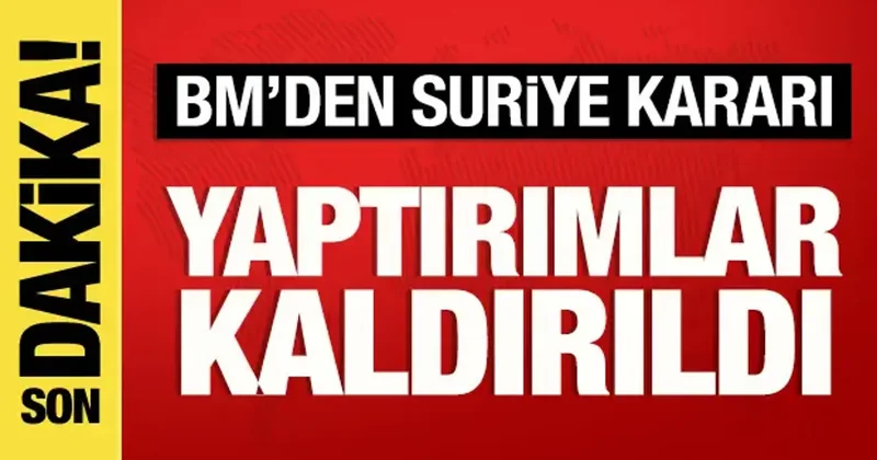 BM den Suriye kararı: Yaptırımlar kaldırıldı