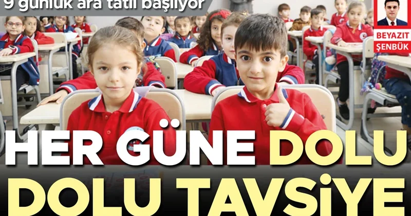 Ara tatil başlıyor... Her güne dolu dolu tavsiye
