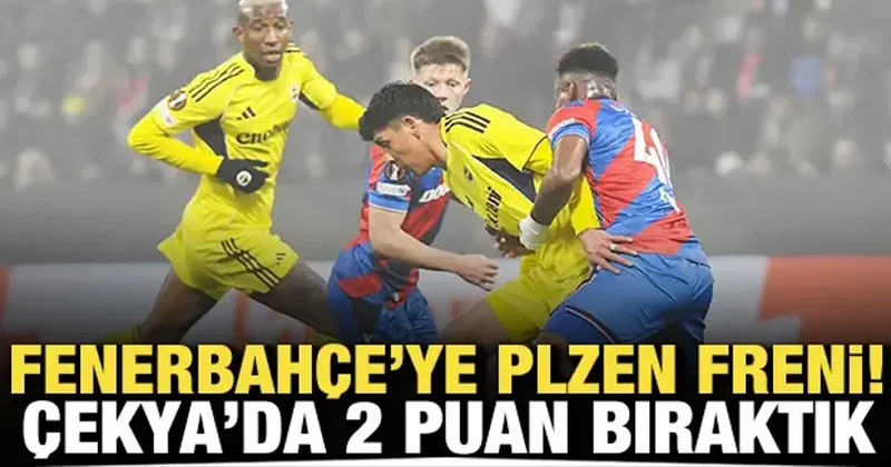 Fenerbahçe ye Plzen freni! Çekya da 2 puan bıraktık