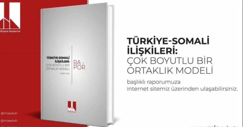 Milli İstihbarat Akademisi nden Türkiye Somali ilişkileri raporu