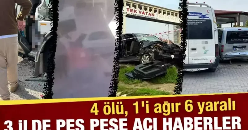 Ankara, Kocaeli ve Sakarya da trafik kazaları: 4 ölü, 1’i ağır, 6 yaralı