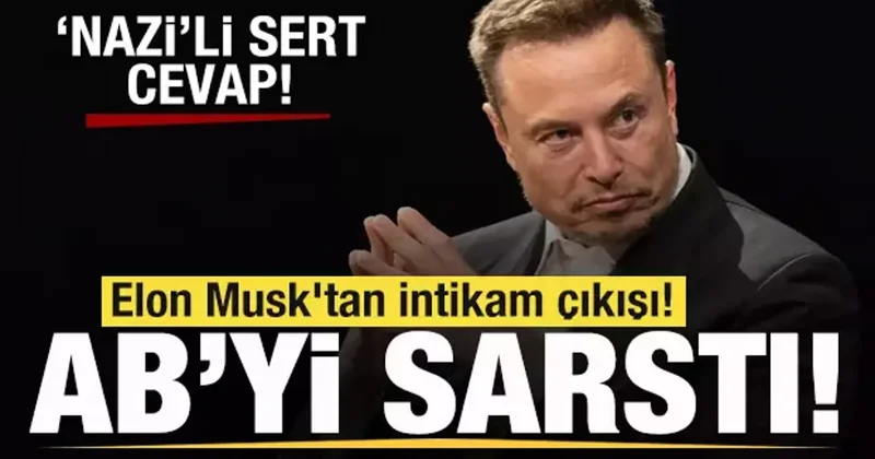 Elon Musk tan intikam çıkışı! AB yi sarstı! Ortadan kaldırılmalı! Sert cevap