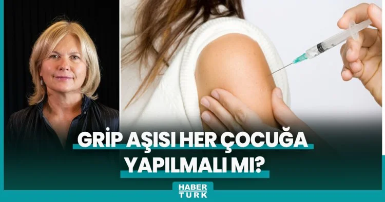 Grip aşısı her çocuğa yapılmalı mı?