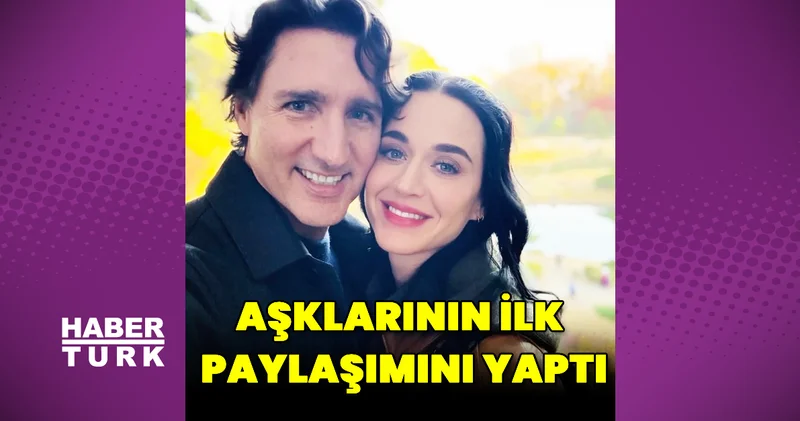 Katy Perry, Justin Trudeau ile olan aşklarının ilk paylaşımını yaptı Magazin haberleri