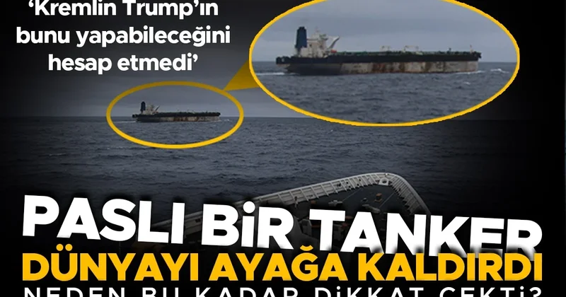Paslı bir tanker dünyayı ayağa kaldırdı: Neden bu kadar dikkat çekti? Kremlin Trump ın bunu yapabileceğini hesap edemedi