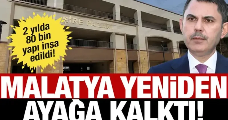 Depremin izleri Malatya’da silindi: 80 bin hak sahibi yeni yuvasına kavuştu