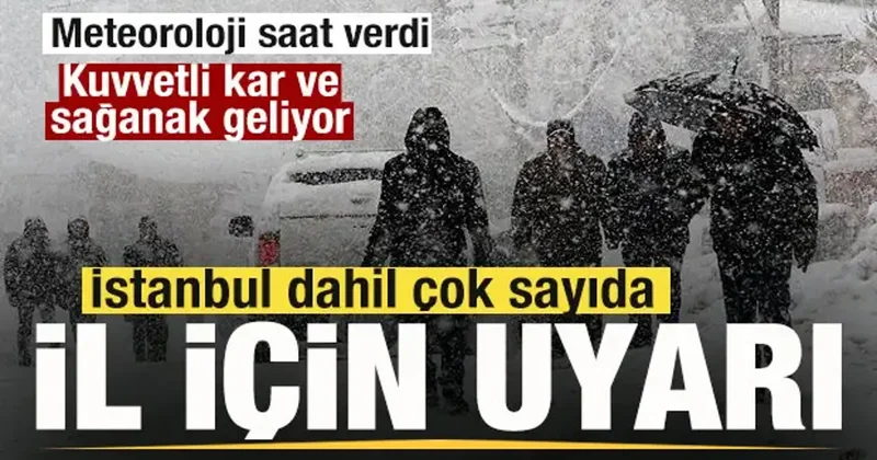 Meteoroloji saat verdi! İstanbul ve çok sayıda il için uyarı! Kuvvetli kar ve yağmur...