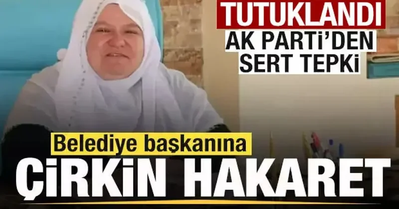 Belediye başkanı Zeynep Güneş e çirkin hakaret! İYİ Partili Korkmaz tutuklandı