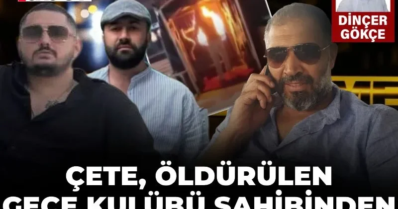 Cinayete kurban giden gece kulübü sahibinden, Şapkalılar çetesi haraç istemiş!