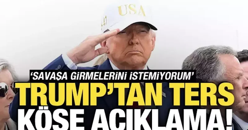 Trump tan ters köşe açıklama! Savaşa girmelerini istemiyorum