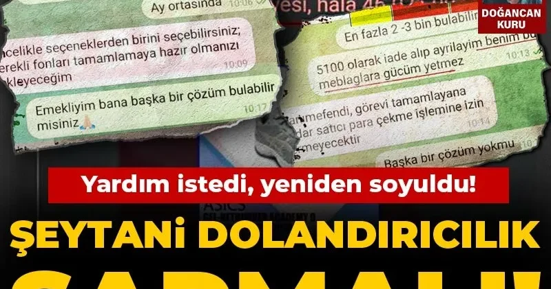 Şeytani dolandırıcılık sarmalı! Yardım istedi, yeniden soyuldu!